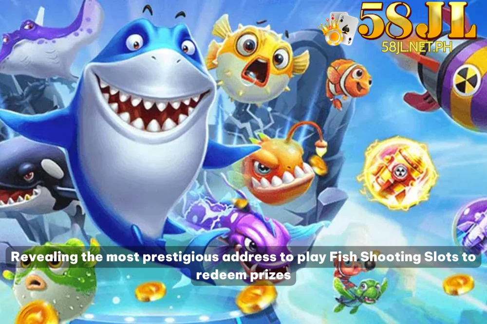 Fish shooting slots get real money at 58jl