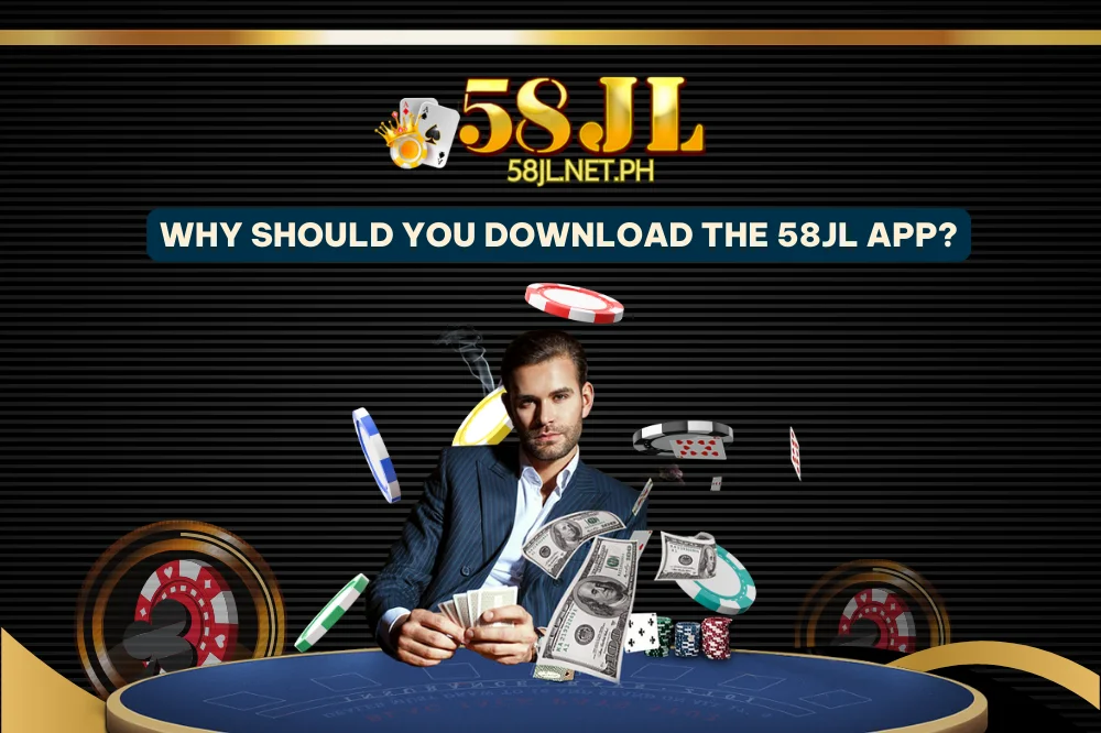 Why should you choose 58jl app